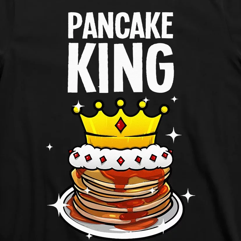 Funny Pancake King Design For Pancake Lover T-Shirt