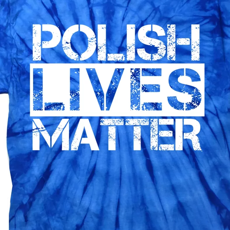 Funny Polish Lives Matter Poland Pride Gift Tie-Dye T-Shirt