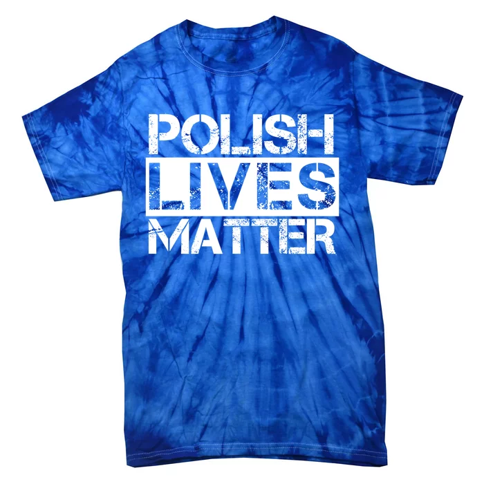 Funny Polish Lives Matter Poland Pride Gift Tie-Dye T-Shirt