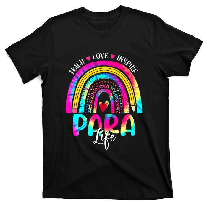 Funny Para Life Teacher Rainbow Tie Dye First Day Of School T-Shirt