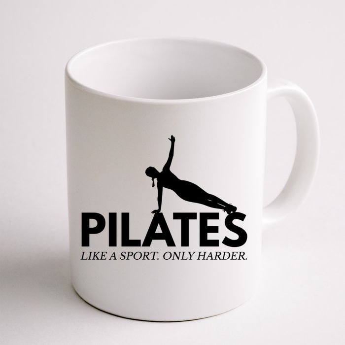 Funny Pilates Like A Sport Only Harder Great Gift Front & Back Coffee Mug