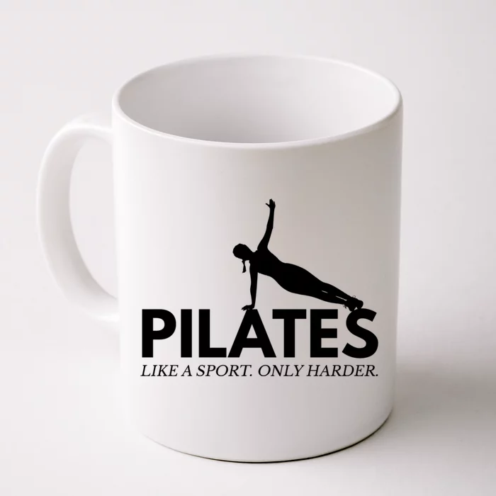 Funny Pilates Like A Sport Only Harder Great Gift Front & Back Coffee Mug