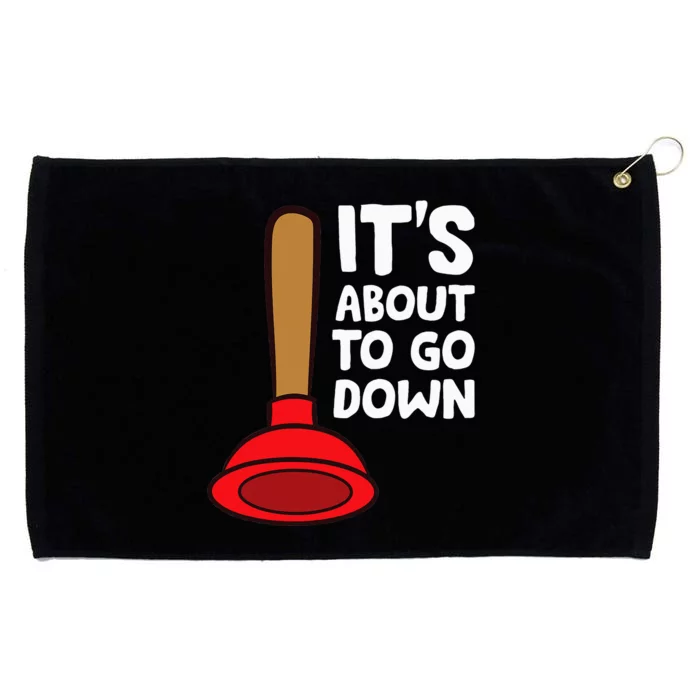 Funny Plumber Lover It's About To Go Down Plumber Grommeted Golf Towel