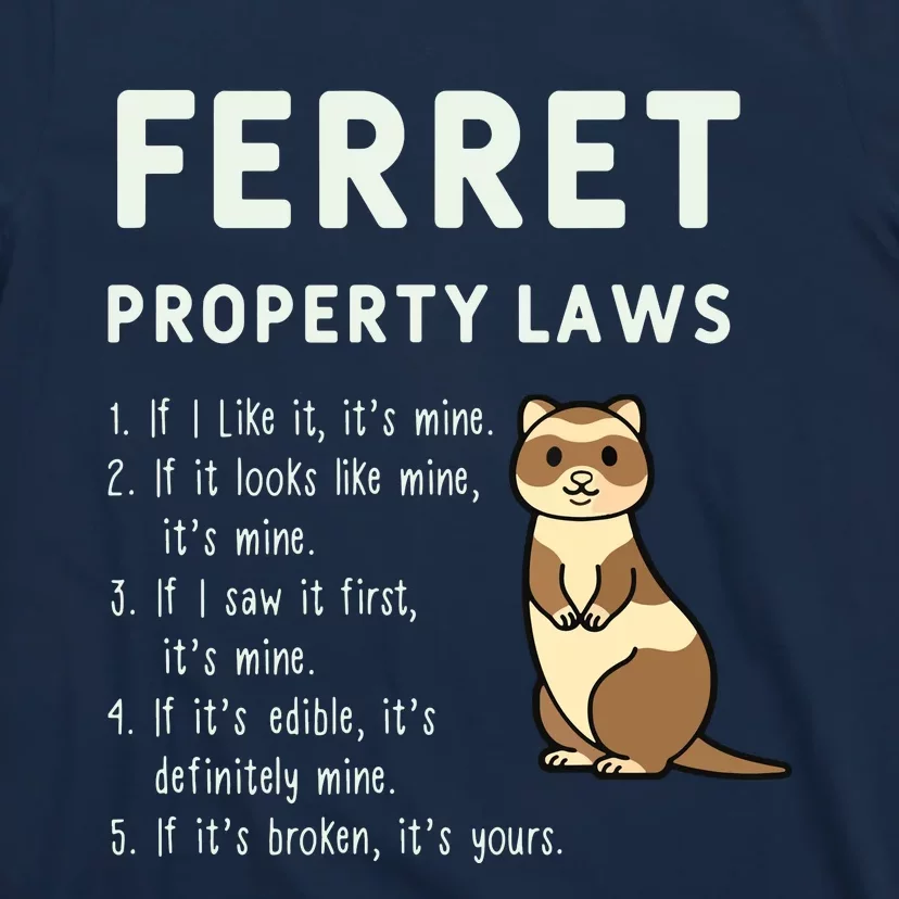 Ferret Property Laws Five Statements By Ferrets T-Shirt