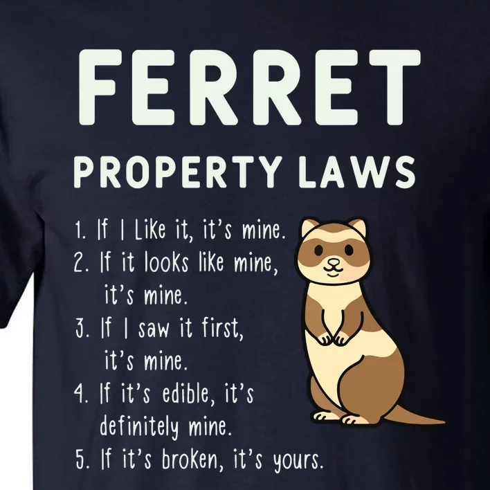 Ferret Property Laws Five Statements By Ferrets Tall T-Shirt