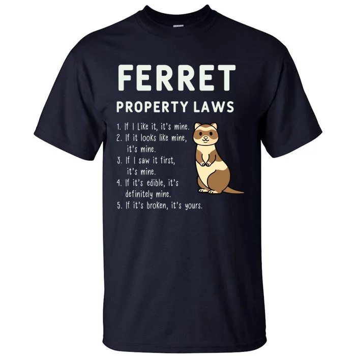 Ferret Property Laws Five Statements By Ferrets Tall T-Shirt