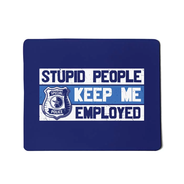 Funny Police Law Enforcement Mousepad