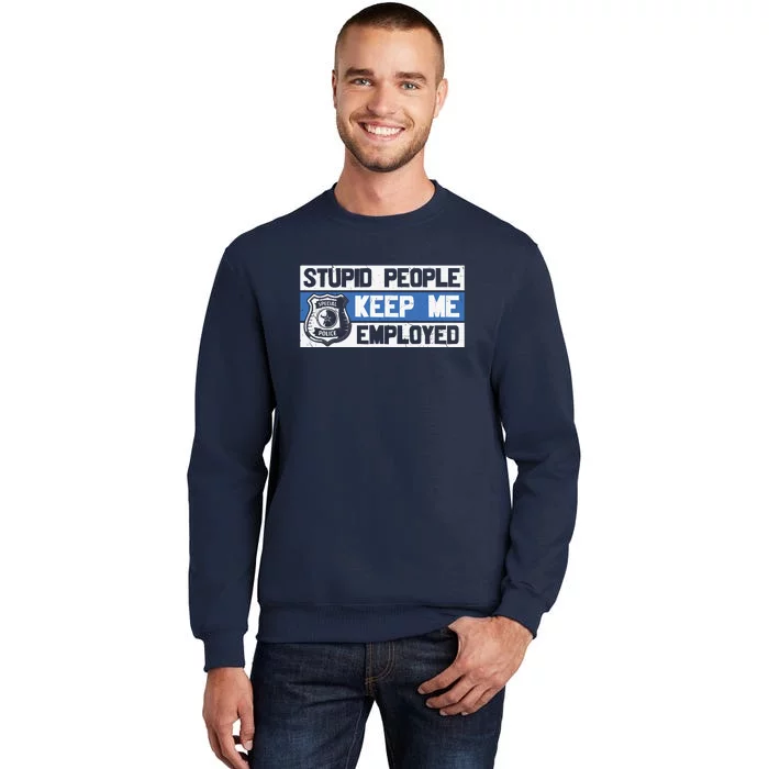 Funny Police Law Enforcement Tall Sweatshirt