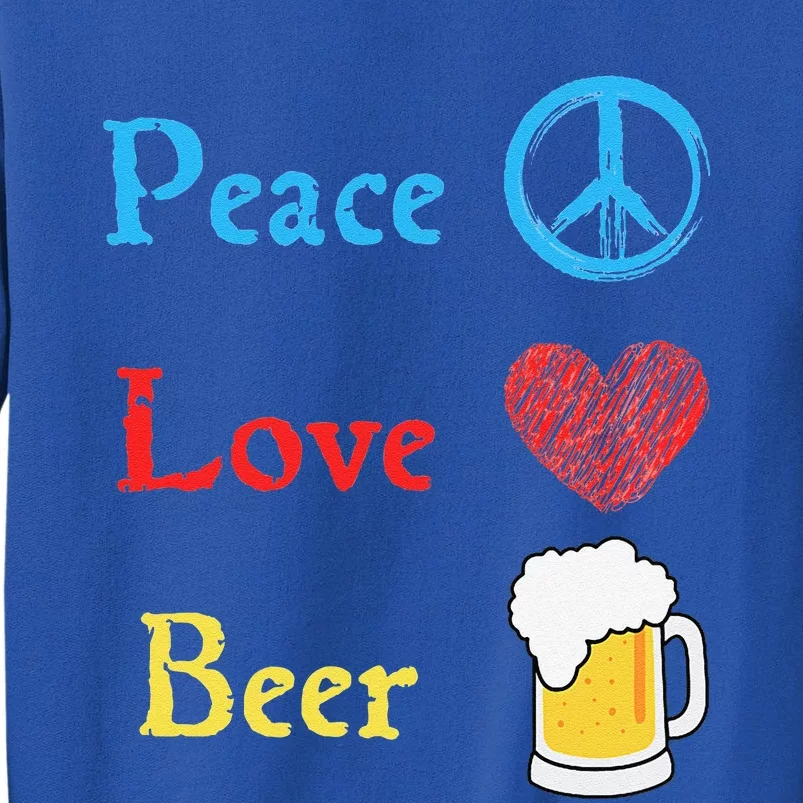 Funny Peace Love Beer Tall Sweatshirt