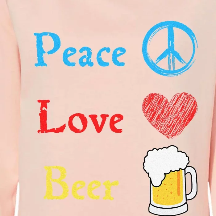 Funny Peace Love Beer Womens California Wash Sweatshirt