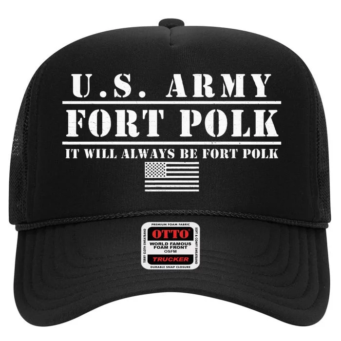 Fort Polk Louisiana Tigerland It Will Always Be Ft. Polk High Crown Mesh Trucker Hat