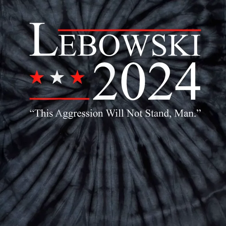 Funny Political Lebowski Political Election Vote 2024 Tie-Dye T-Shirt