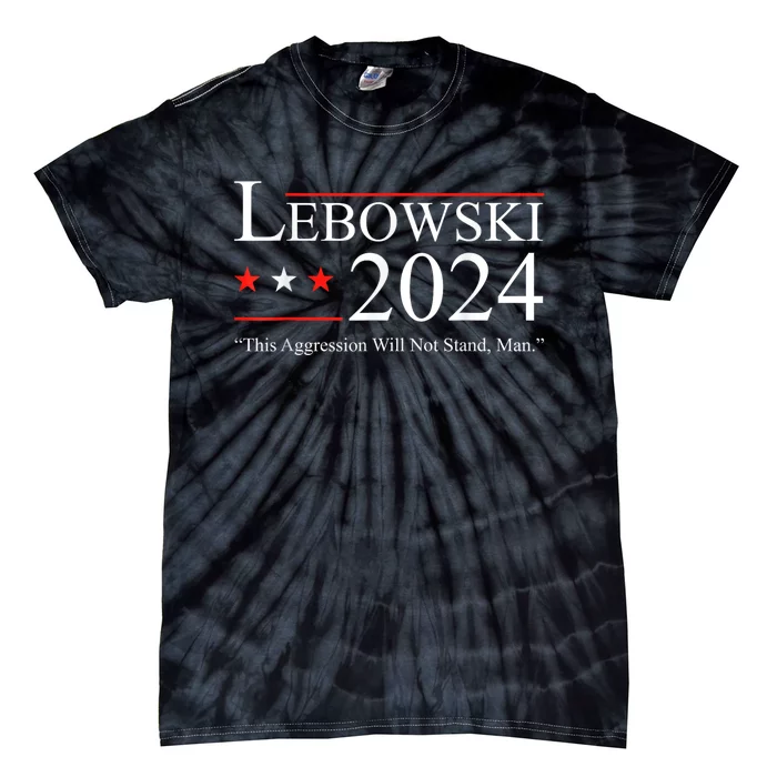 Funny Political Lebowski Political Election Vote 2024 Tie-Dye T-Shirt