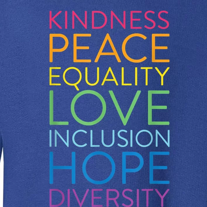 Funny Peace Love Inclusion Equality Diversity Human Rights Gift Toddler Sweatshirt