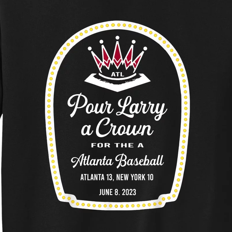 Funny POUR LARRY A CROWN Home Run Celebration Gift Sweatshirt