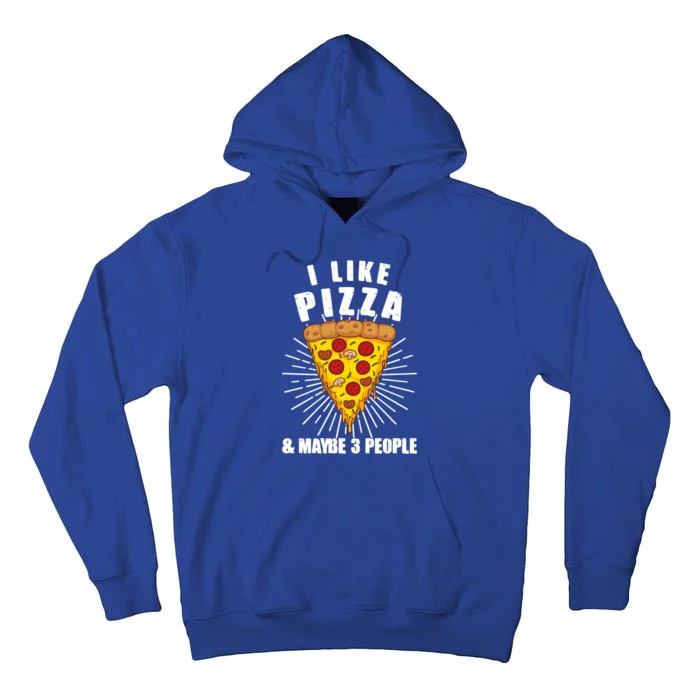 Funny Pizza Lover Gift Cool I Like Pizza And Maybe 3 People Gift Tall Hoodie