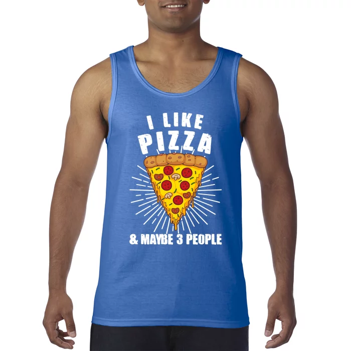 Funny Pizza Lover Gift Cool I Like Pizza And Maybe 3 People Gift Tank Top