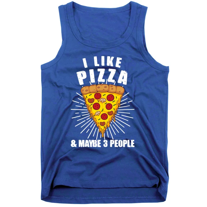 Funny Pizza Lover Gift Cool I Like Pizza And Maybe 3 People Gift Tank Top