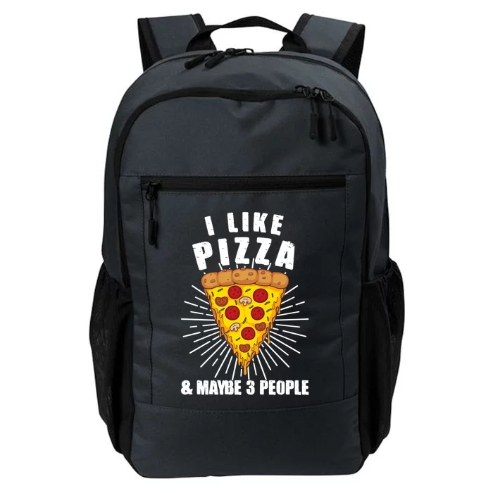 Funny Pizza Lover Gift Cool I Like Pizza And Maybe 3 People Gift Daily Commute Backpack