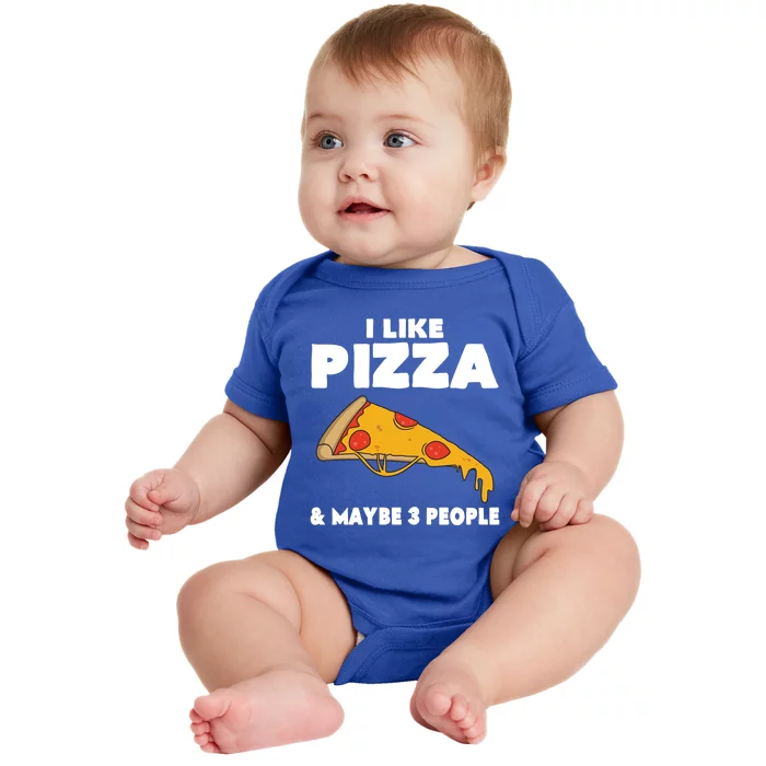 Funny Pizza Lover Gift Cool I Like Pizza And Maybe 3 People Gift Baby Bodysuit