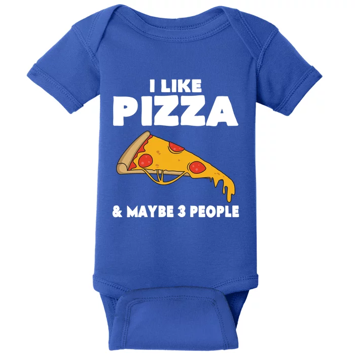 Funny Pizza Lover Gift Cool I Like Pizza And Maybe 3 People Gift Baby Bodysuit