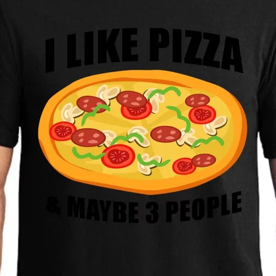 Funny Pizza Lover Gift Cool I Like Pizza And Maybe 3 People Gift Pajama Set