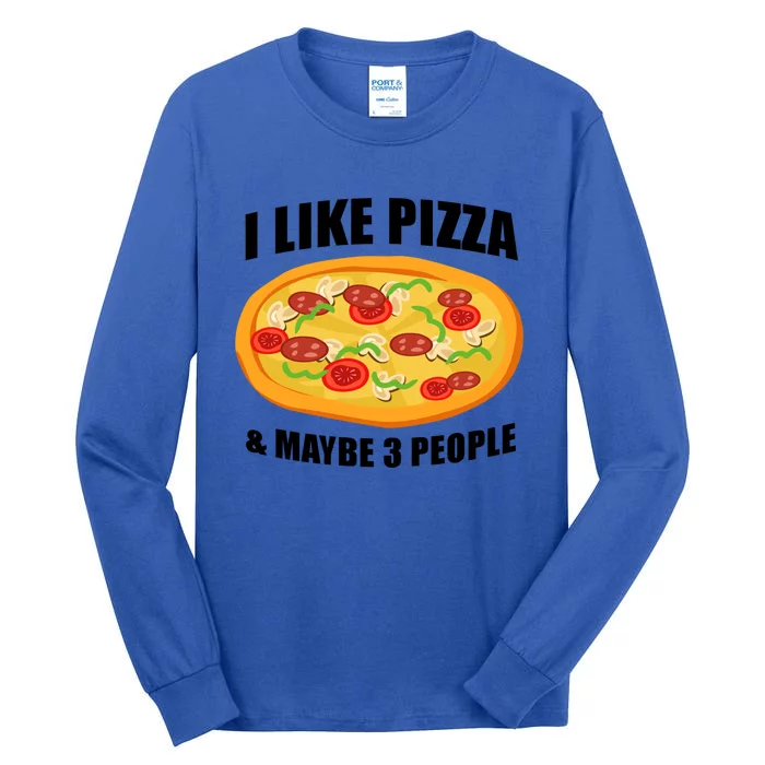 Funny Pizza Lover Gift Cool I Like Pizza And Maybe 3 People Gift Tall Long Sleeve T-Shirt