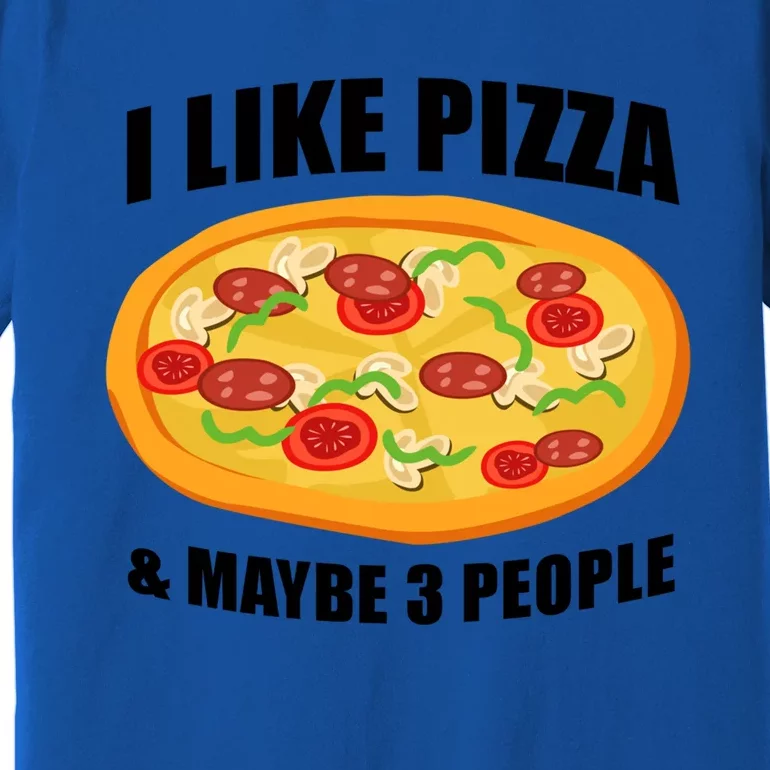 Funny Pizza Lover Gift Cool I Like Pizza And Maybe 3 People Gift Premium T-Shirt