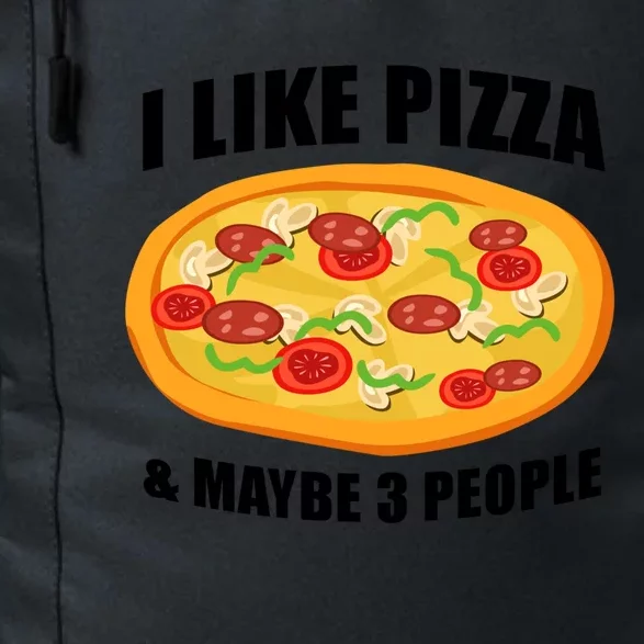 Funny Pizza Lover Gift Cool I Like Pizza And Maybe 3 People Gift Daily Commute Backpack