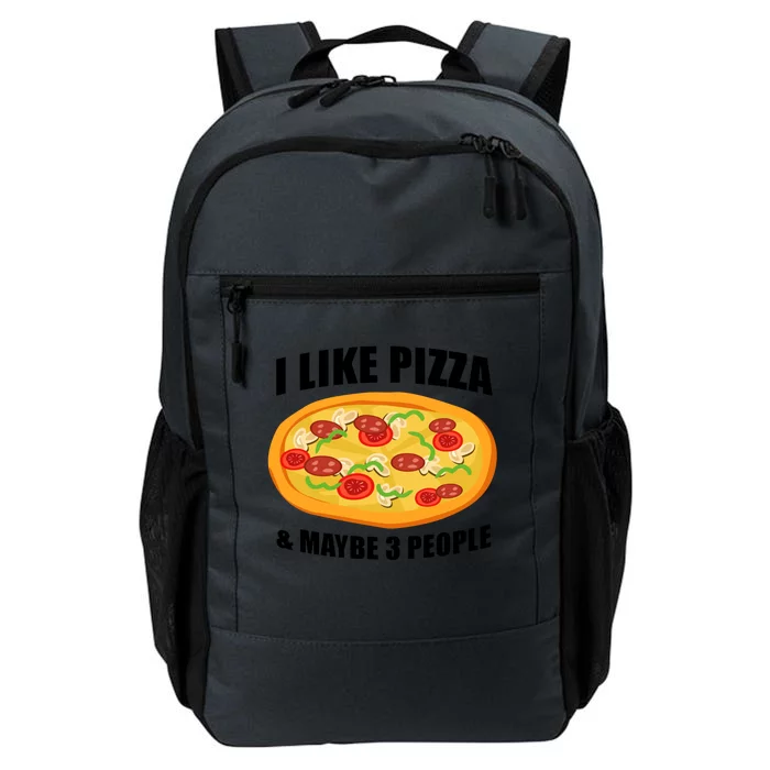 Funny Pizza Lover Gift Cool I Like Pizza And Maybe 3 People Gift Daily Commute Backpack