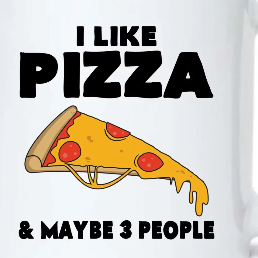 Funny Pizza Lover Gift Cool I Like Pizza And Maybe 3 People Cool Gift Black Color Changing Mug