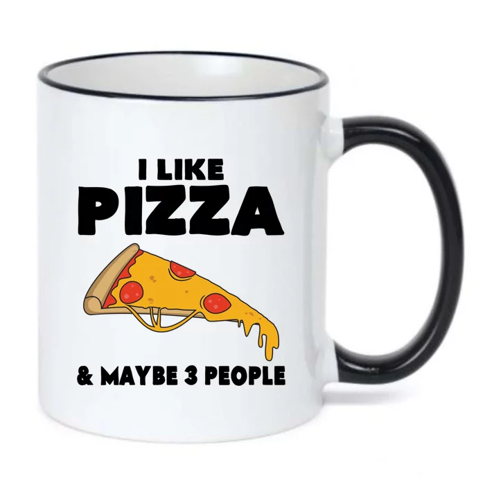 Funny Pizza Lover Gift Cool I Like Pizza And Maybe 3 People Cool Gift Black Color Changing Mug