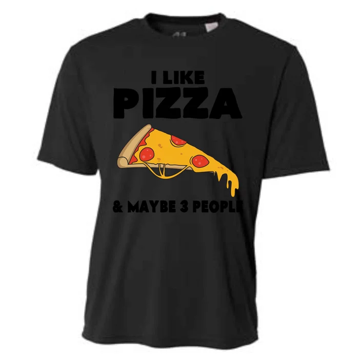 Funny Pizza Lover Gift Cool I Like Pizza And Maybe 3 People Cool Gift Cooling Performance Crew T-Shirt