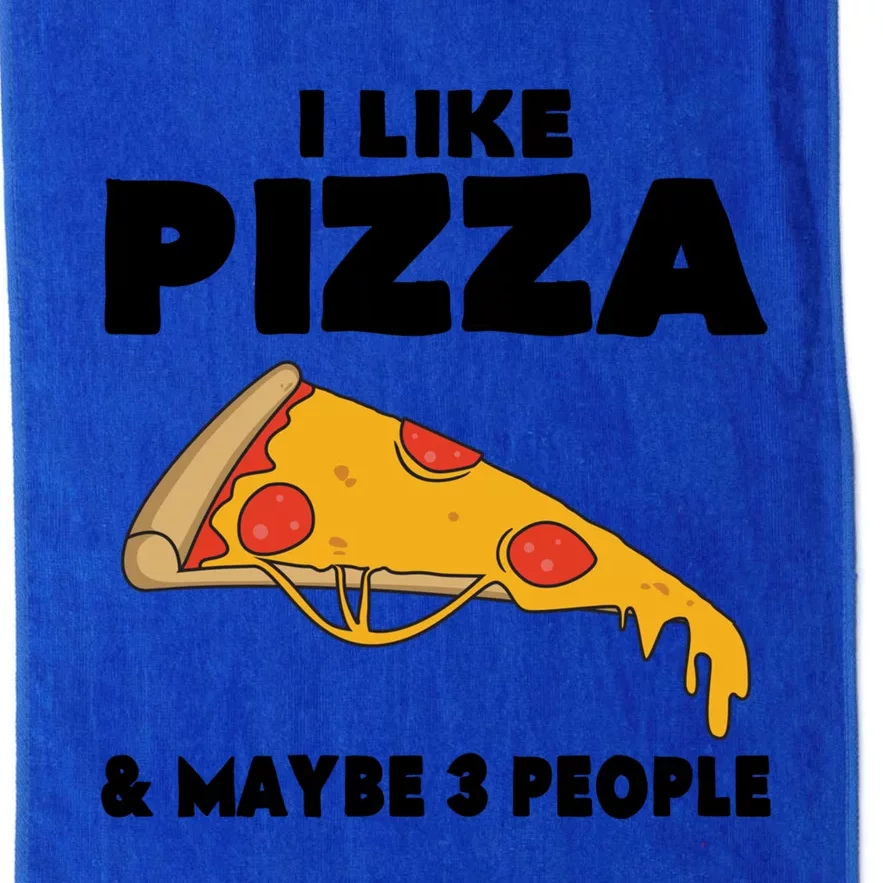 Funny Pizza Lover Gift Cool I Like Pizza And Maybe 3 People Cool Gift Platinum Collection Golf Towel