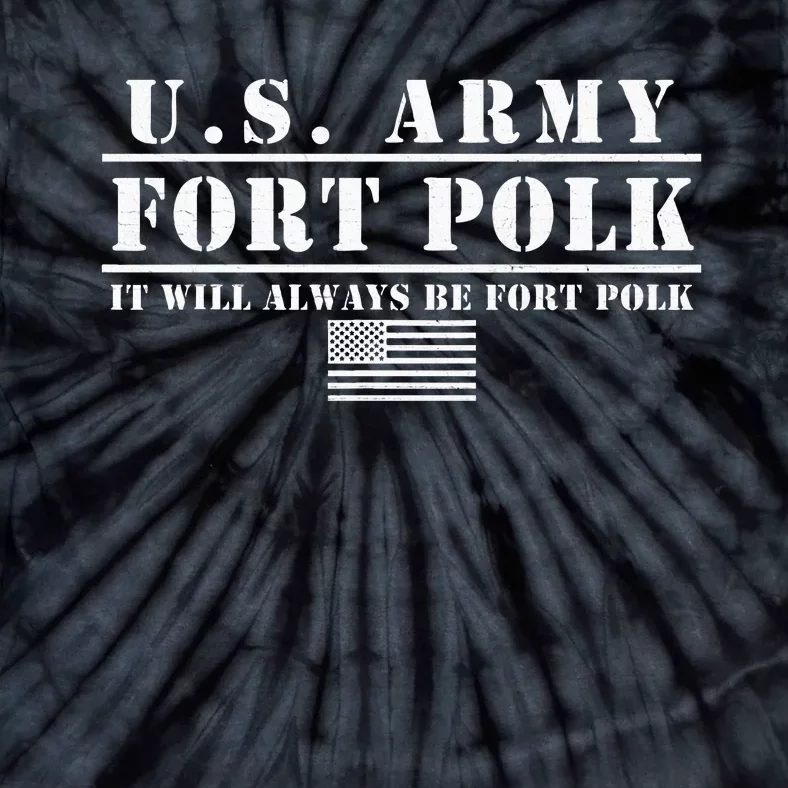 Fort Polk Louisiana Tigerland It Will Always Be Ft. Polk Tie-Dye T-Shirt