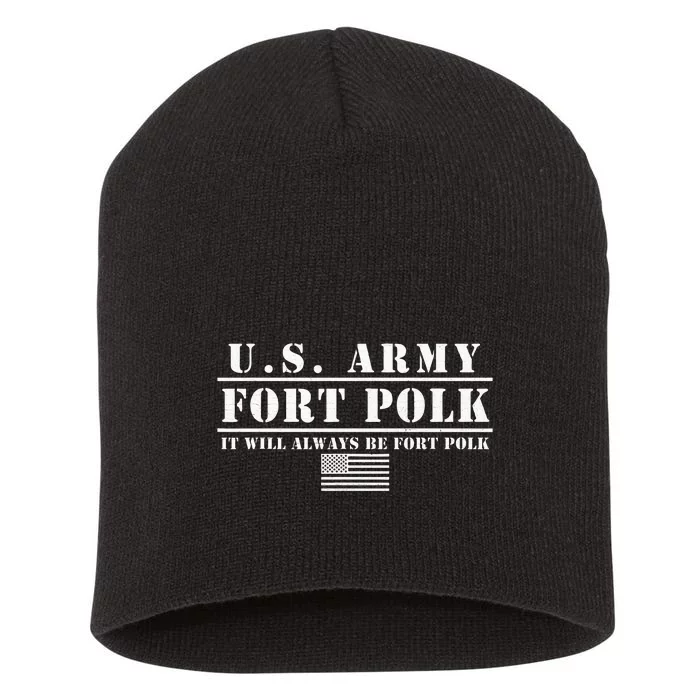 Fort Polk Louisiana Tigerland It Will Always Be Ft. Polk Short Acrylic Beanie