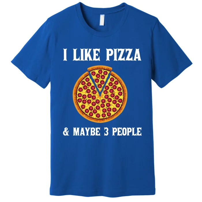 Funny Pizza Lover Gift Cool I Like Pizza And Maybe 3 People Cute Gift Premium T-Shirt