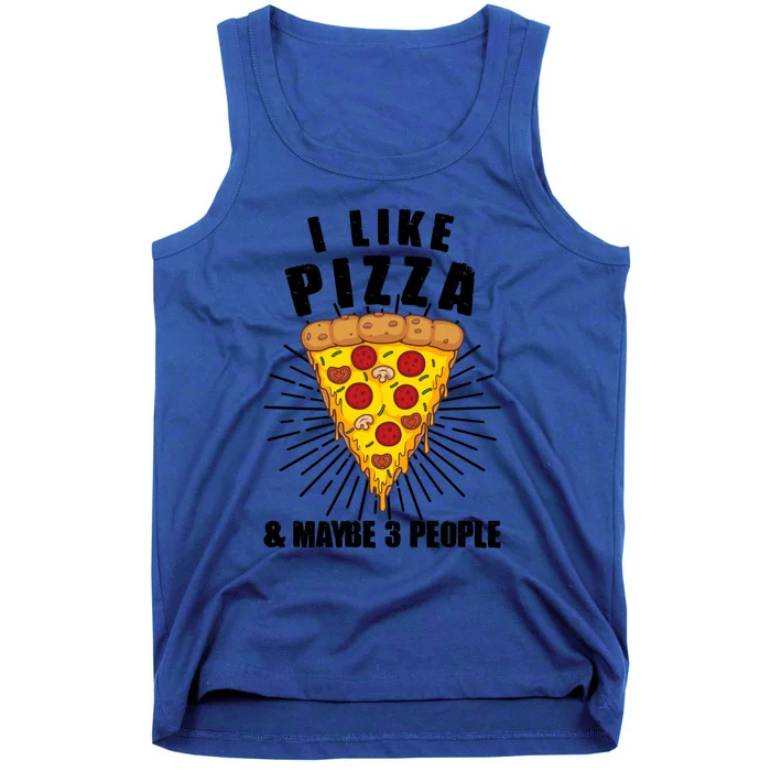 Funny Pizza Lover Gift Cool I Like Pizza And Maybe 3 People Gift Tank Top