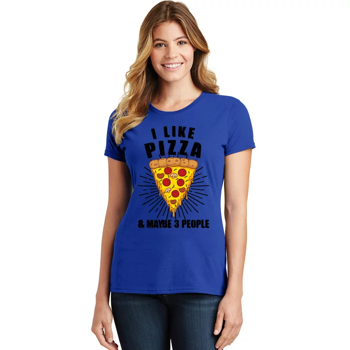 Funny Pizza Lover Gift Cool I Like Pizza And Maybe 3 People Gift Women's T-Shirt