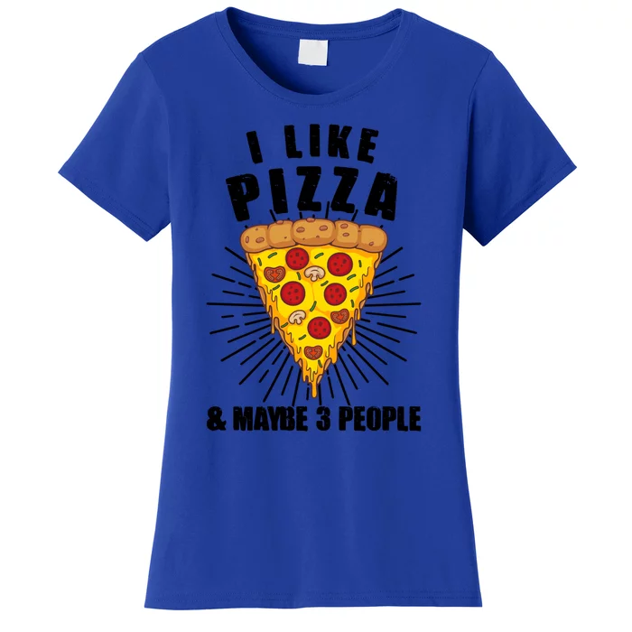 Funny Pizza Lover Gift Cool I Like Pizza And Maybe 3 People Gift Women's T-Shirt