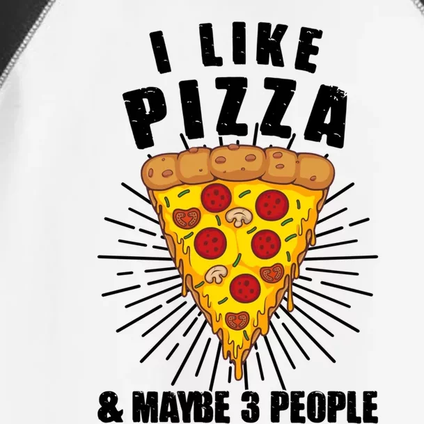 Funny Pizza Lover Gift Cool I Like Pizza And Maybe 3 People Gift Toddler Fine Jersey T-Shirt