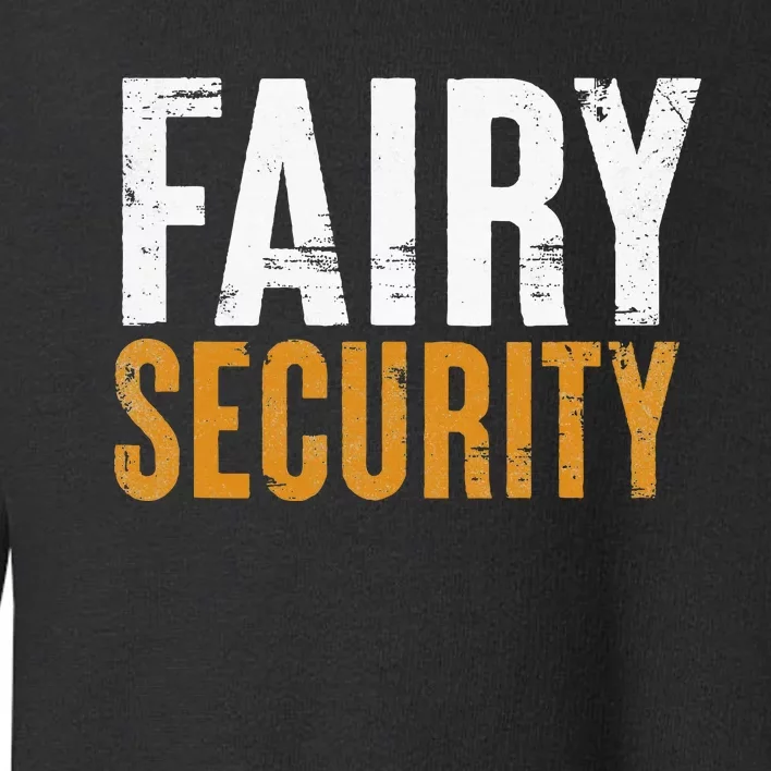 Funny Parents Lazy Easy Costume Fairy Security Halloween Dad Toddler Sweatshirt