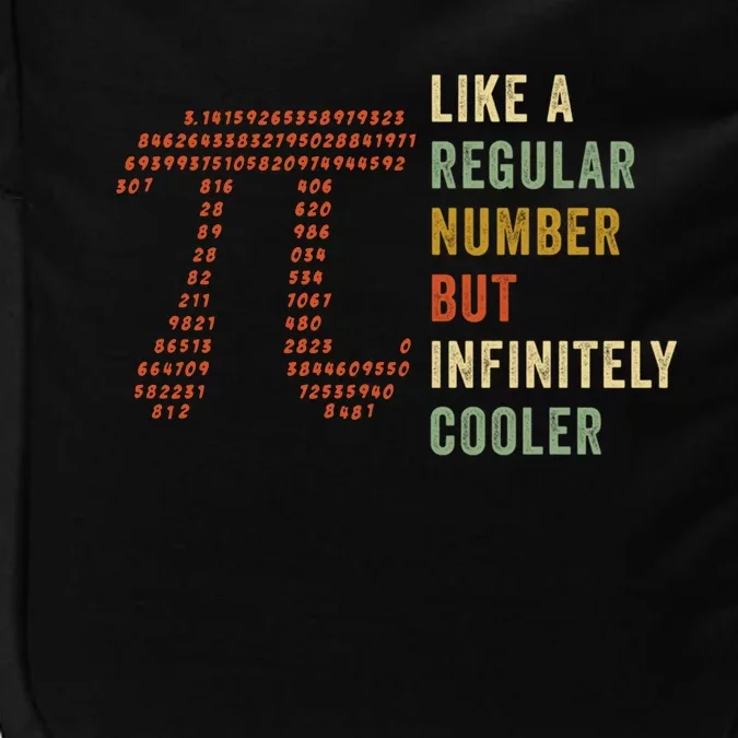 Funny Pi Like A Regular Number But Infinitely Cooler Gift Impact Tech Backpack