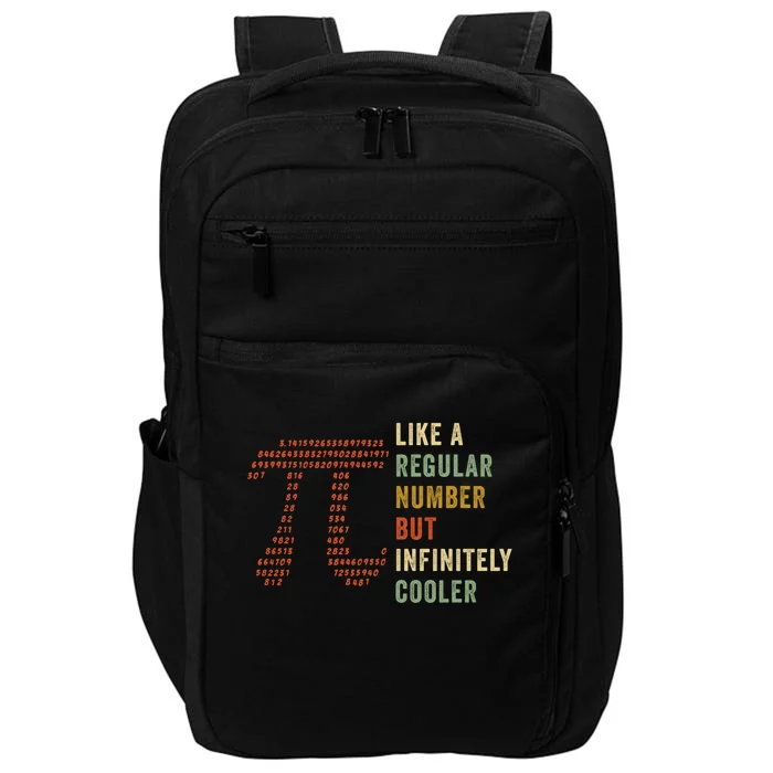 Funny Pi Like A Regular Number But Infinitely Cooler Gift Impact Tech Backpack