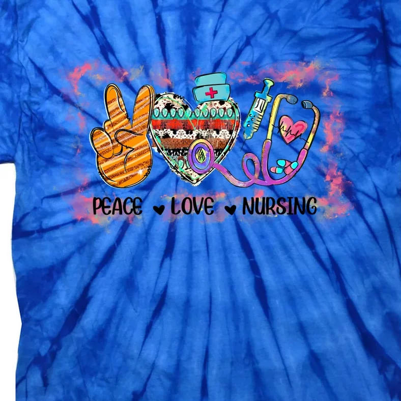 Funny Peace Love Nursing Stethoscope Nurses Day Gift Tie-Dye T-Shirt