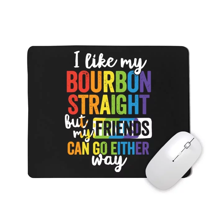 Funny Pride LGBT Ally Gift Bourbon Straight Friends Premium Mousepad