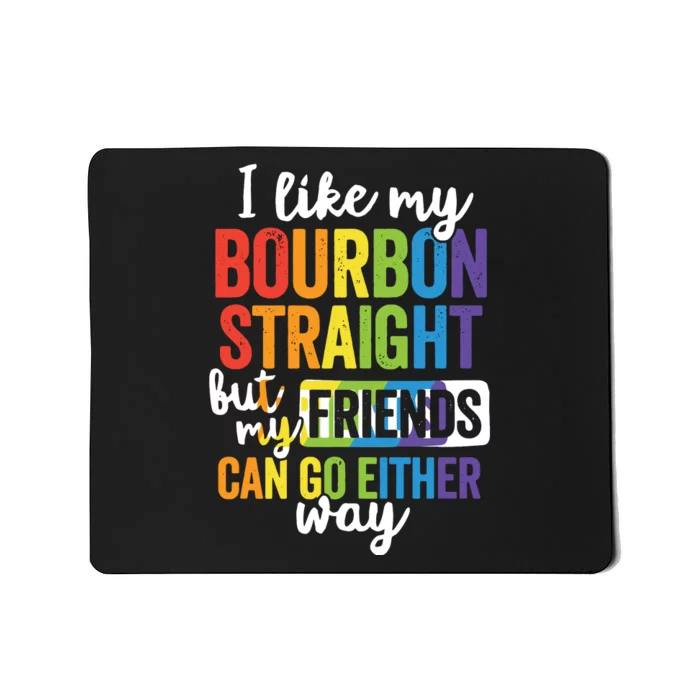 Funny Pride LGBT Ally Gift Bourbon Straight Friends Premium Mousepad