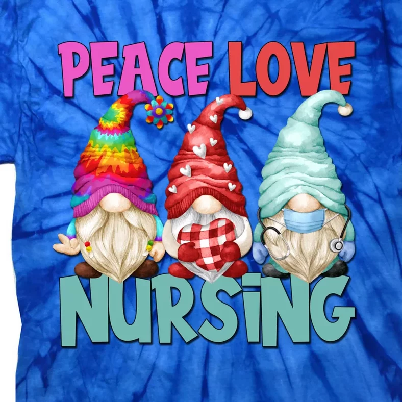 Funny Peace Love Nursing Gnome Cute New Nurse Mom Gift Tie-Dye T-Shirt