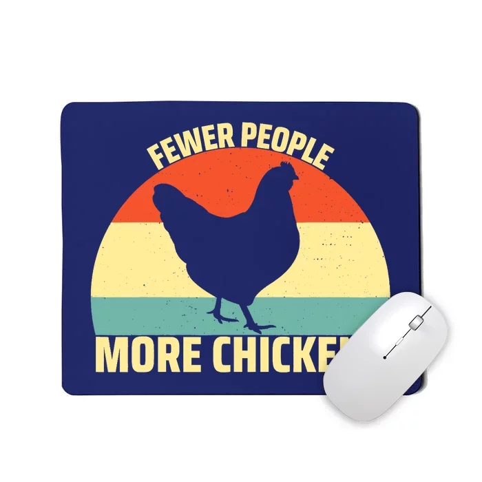 Fewer People More Chickens Funny Humor Chicken Mousepad