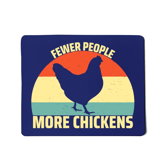 Fewer People More Chickens Funny Humor Chicken Mousepad